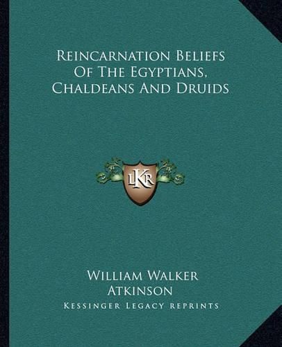 Cover image for Reincarnation Beliefs of the Egyptians, Chaldeans and Druids