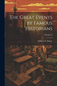 Cover image for The Great Events by Famous Historians; Volume 21