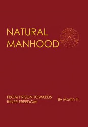 Cover image for Natural Manhood: From Prison Towards Inner Freedom