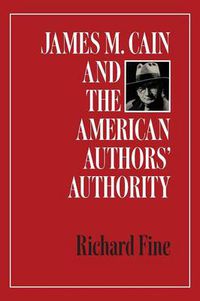 Cover image for James M. Cain and the American Authors' Authority