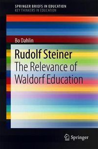 Cover image for Rudolf Steiner: The Relevance of Waldorf Education