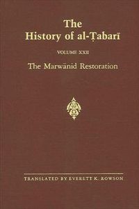 Cover image for The History of al-Tabari Vol. 22: The Marwanid Restoration: The Caliphate of 'Abd al-Malik A.D. 693-701/A.H. 74-81
