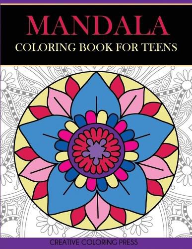 Cover image for Mandala Coloring Book for Teens: Get Creative, Relax, and Have Fun with Meditative Mandalas