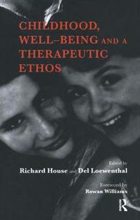 Cover image for Childhood, Well-Being and a Therapeutic Ethos