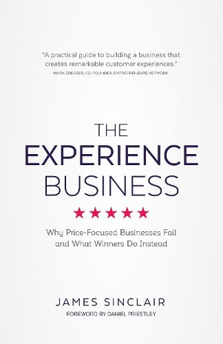 The Experience Business: Why Price-Focused Businesses Fail and What winners Do Instead