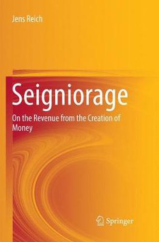 Cover image for Seigniorage: On the Revenue from the Creation of Money