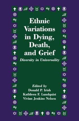 Cover image for Ethnic Variations in Dying, Death, and Grief: Diversity in Universality