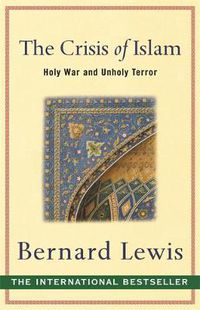 Cover image for The Crisis of Islam: Holy War and Unholy Terror