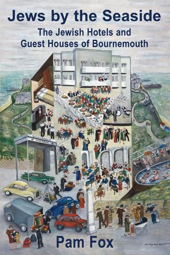 Cover image for Jews by the Seaside: The Jewish Hotels and Guesthouses of Bournemouth