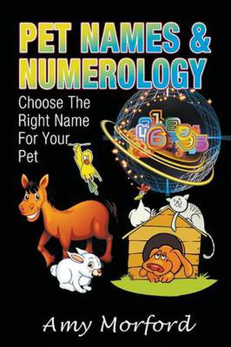 Cover image for Pet Names and Numerology: Choose the Right Name for Your Pet