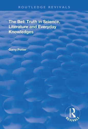 Cover image for The Bet: Truth in Science, Literature and Everyday Knowledges: Truth in Science, Literature and Everyday Knowledges