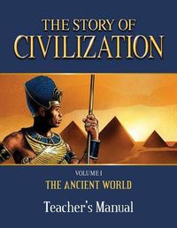 Cover image for The Story of Civilization Teacher's Manual: Volume I - The Ancient World