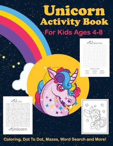 Cover image for Unicorn Activity Book For Kids Ages 4-8 Coloring, Dot To Dot, Mazes, Word Search And More