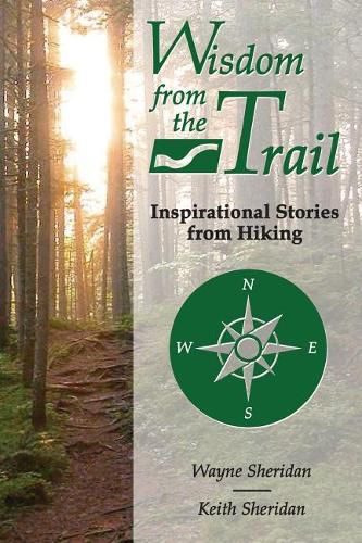 Cover image for Wisdom from the Trail: Inspirational Stories from Hiking