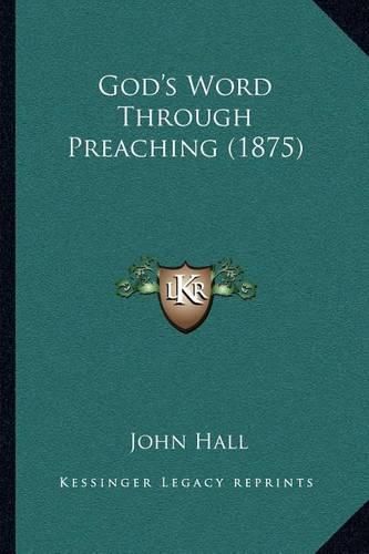 Cover image for God's Word Through Preaching (1875)