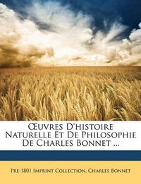 Cover image for Uvres D'Histoire Naturelle Et de Philosophie de Charles Bonnet ...