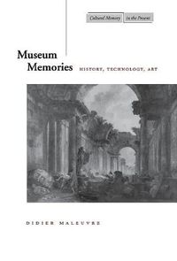 Cover image for Museum Memories: History, Technology, Art