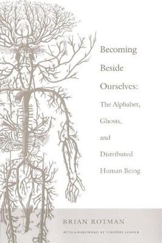 Cover image for Becoming Beside Ourselves: The Alphabet, Ghosts, and Distributed Human Being