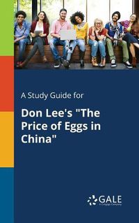 Cover image for A Study Guide for Don Lee's The Price of Eggs in China