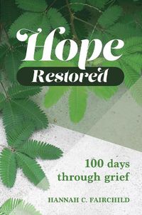 Cover image for Hope Restored: 100 Days Through Grief