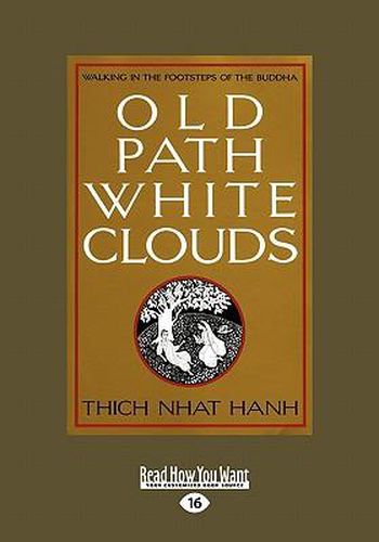 Cover image for Old Path White Clouds: Walking in the Footsteps of the Buddha