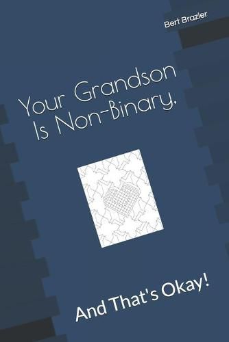 Your Grandson Is Non-Binary, And That's Okay!