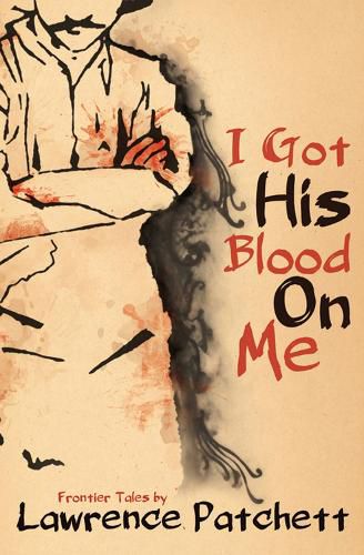 Cover image for I Got His Blood on Me