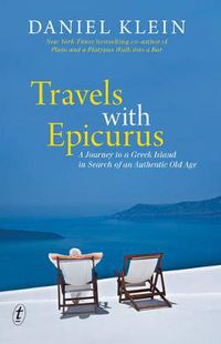 Cover image for Travels with Epicurus: A Journey to a Greek Island in Search of an