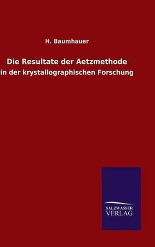 Die Resultate der Aetzmethode