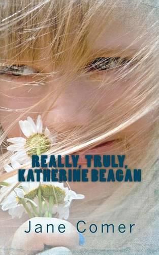 Cover image for Really, Truly, Katherine Beagan