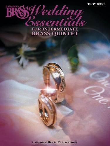 Cover image for The Canadian Brass Wedding Essentials - Trombone: 12 Intermediate Pieces for Brass Quintet