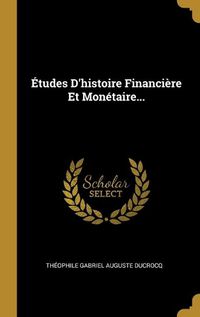 Cover image for Etudes D'histoire Financiere Et Monetaire...