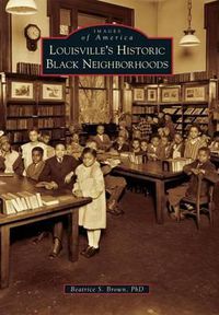 Cover image for Louisville's Historic Black Neighborhoods