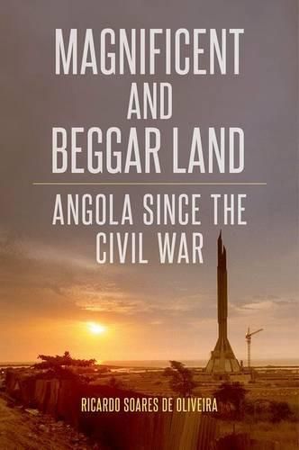 Cover image for Magnificent and Beggar Land: Angola Since the Civil War