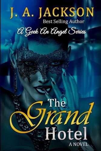 Cover image for The Grand Hotel: The Saga of the La Cour Family begins with The Grand Hotel Follow it thru Lovers, Players & The Seducer/The Geek, An Angel Series!