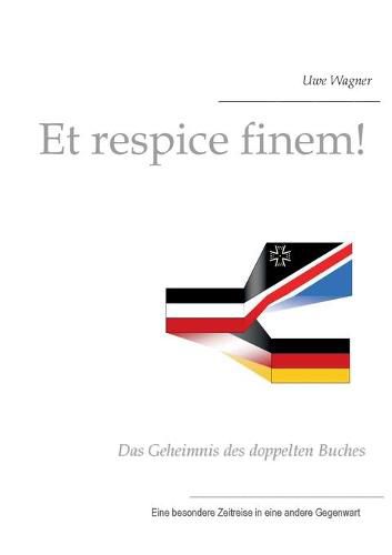 Cover image for Et respice finem!: Das Geheimnis des doppelten Buches