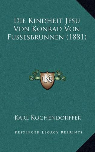 Cover image for Die Kindheit Jesu Von Konrad Von Fussesbrunnen (1881)