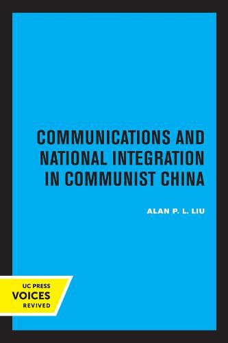 Cover image for Communications and National Integration in Communist China