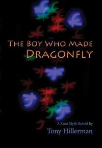 Cover image for The Boy Who Made Dragonfly: A Zuni Myth