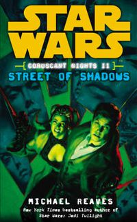 Cover image for Star Wars: Coruscant Nights II - Street of Shadows