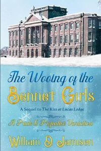 Cover image for The Wooing of the Bennet Girls: A Sequel to The Kiss at Lucas Lodge, A Pride & Prejudice Variation