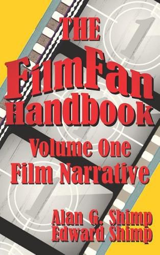 Cover image for The Film Fan Handbook Volume One: Film Narrative