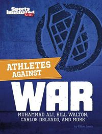 Cover image for Athletes Against War: Muhammad Ali, Bill Walton, Carlos Delgado, and More