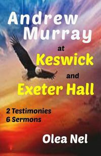 Cover image for Andrew Murray at Keswick and Exeter Hall