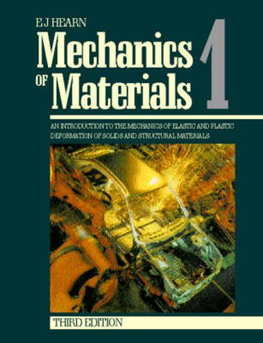 Cover image for Mechanics of Materials Volume 1: An Introduction to the Mechanics of Elastic and Plastic Deformation of Solids and Structural Materials