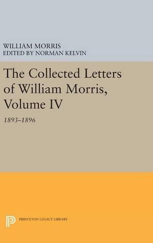 Cover image for The Collected Letters of William Morris, Volume IV: 1893-1896