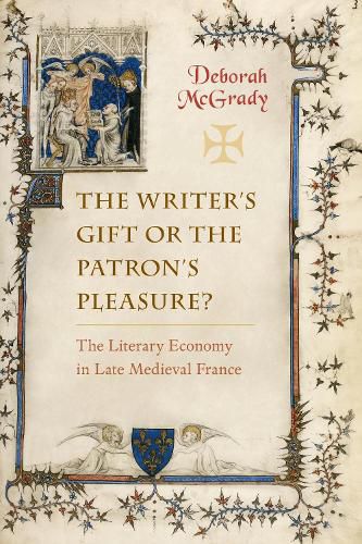 Cover image for The Writer's Gift or the Patron's Pleasure?: The Literary Economy in Late Medieval France