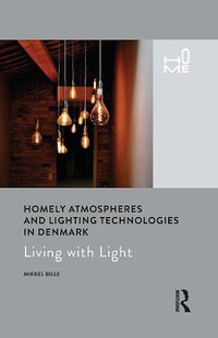 Cover image for Homely Atmospheres and Lighting Technologies in Denmark: Living with Light