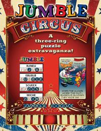 Cover image for Jumble (R) Circus: A Three-Ring Puzzle Extravaganza!