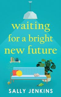 Cover image for Waiting for a Bright New Future